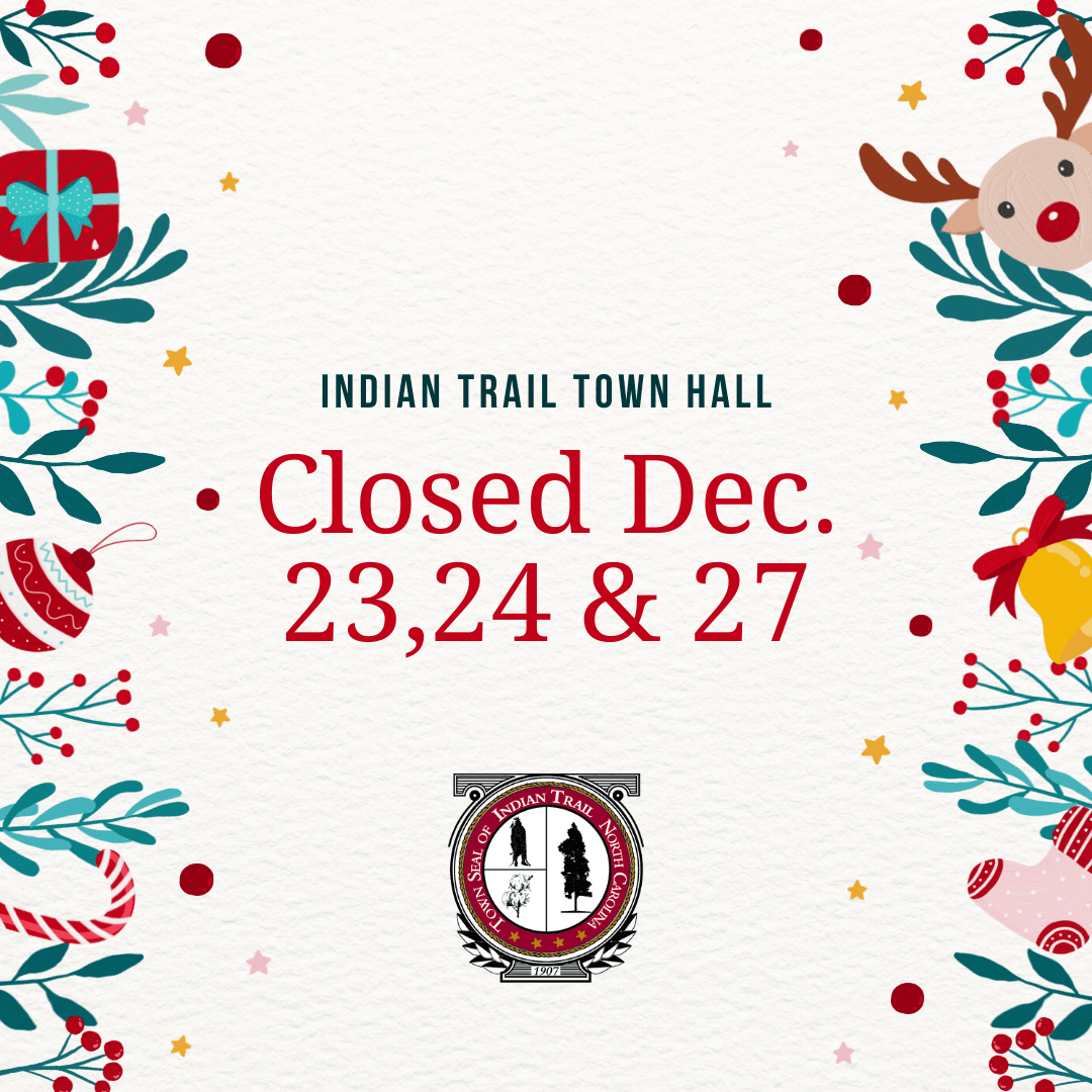 Indian Trail Town Hall Closed Dec. 23, 24 and 27